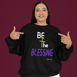 Be The Blessing Sweatshirt, Crew Neck, Luke, Helping